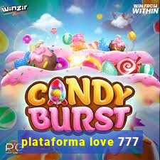 plataforma love 777